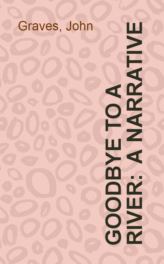 Goodbye to a river : A narrative