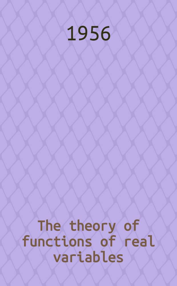 The theory of functions of real variables