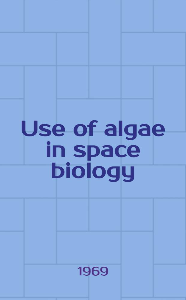 Use of algae in space biology : A guide for student research