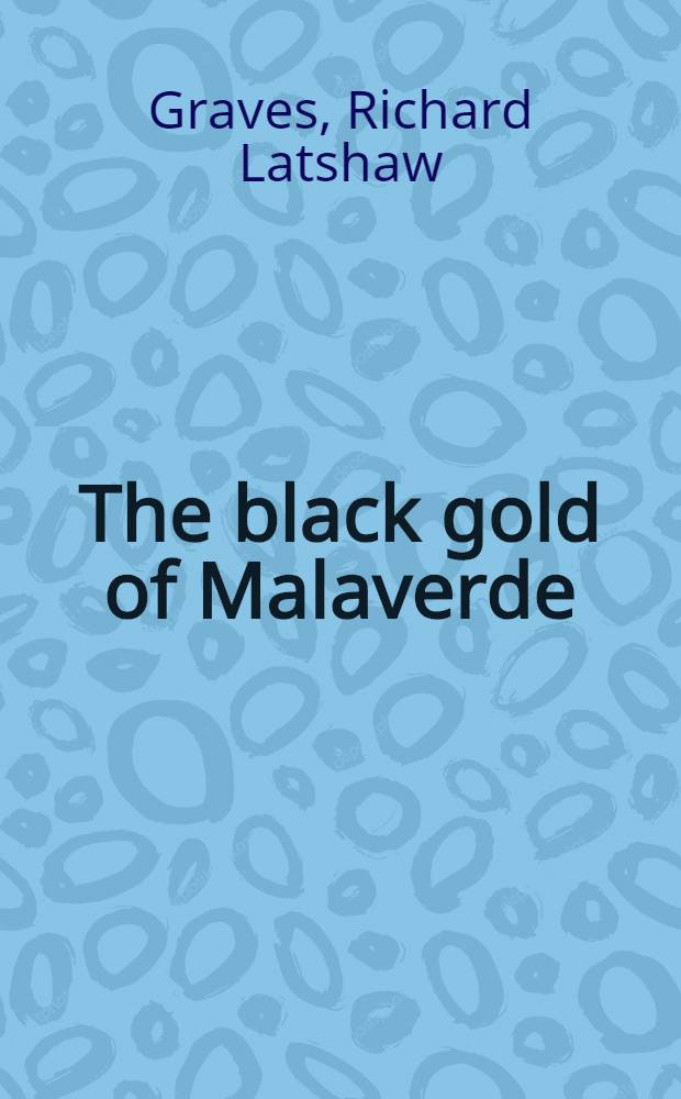 The black gold of Malaverde : A novel