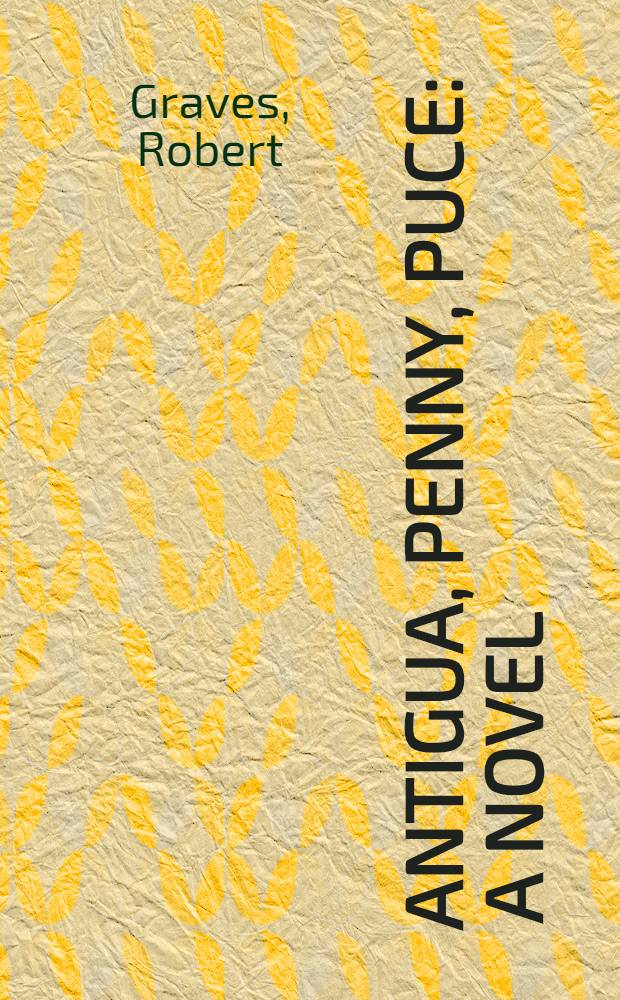 Antigua, penny, puce : A novel