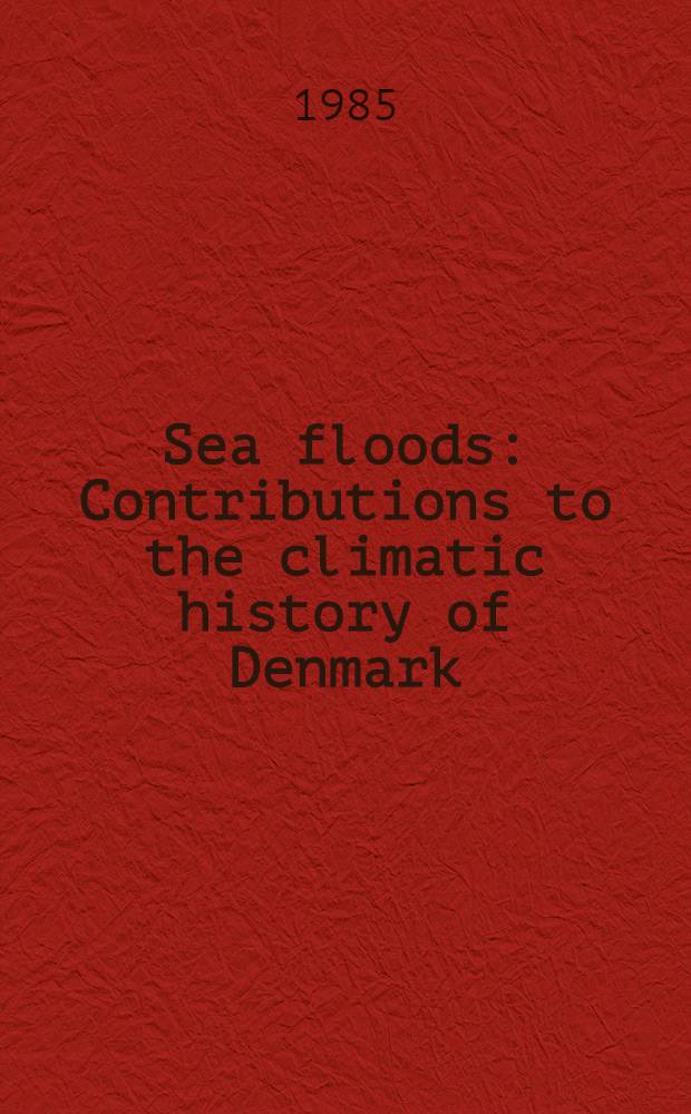 Sea floods : Contributions to the climatic history of Denmark