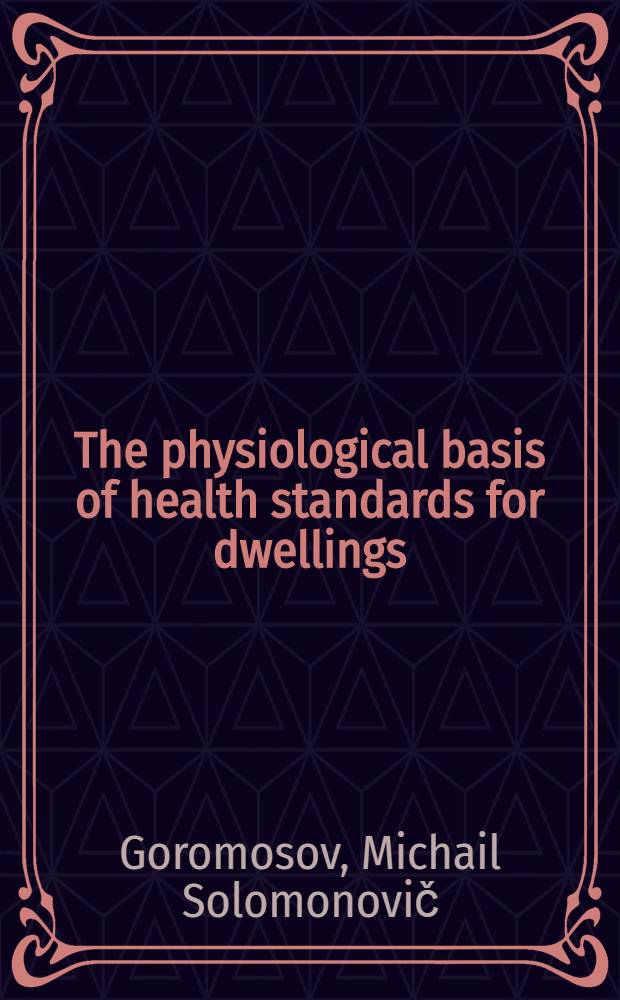 The physiological basis of health standards for dwellings