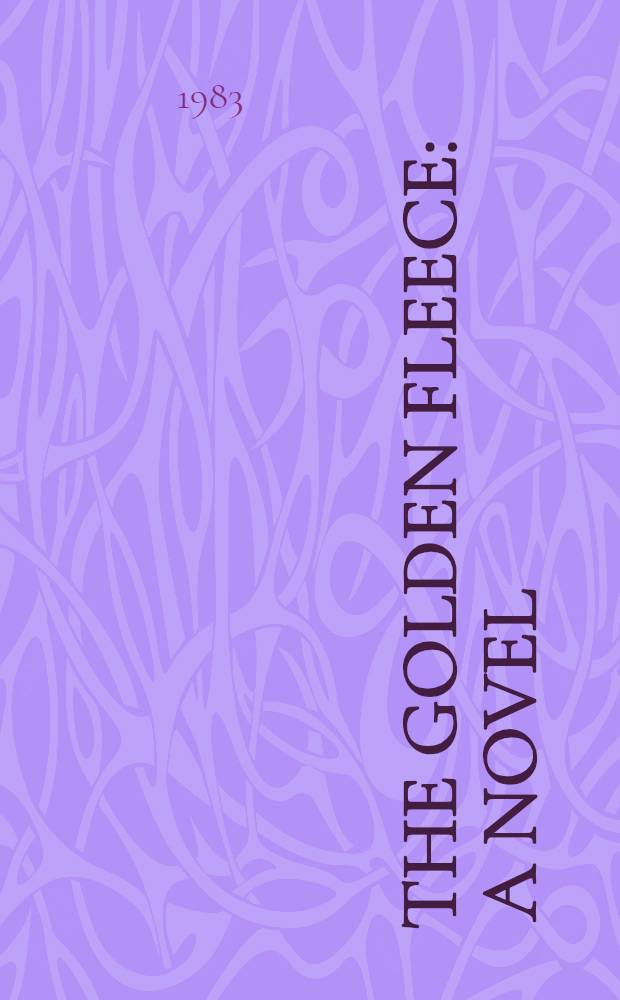 The golden fleece : A novel