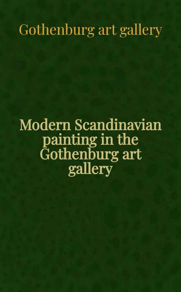 Modern Scandinavian painting in the Gothenburg art gallery