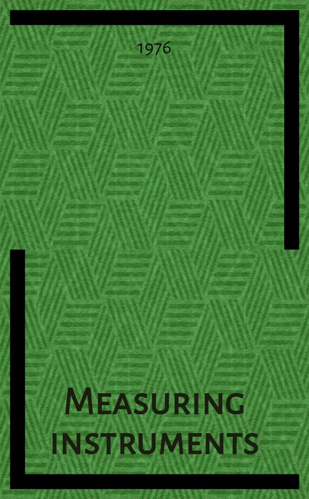 Measuring instruments : Design and use