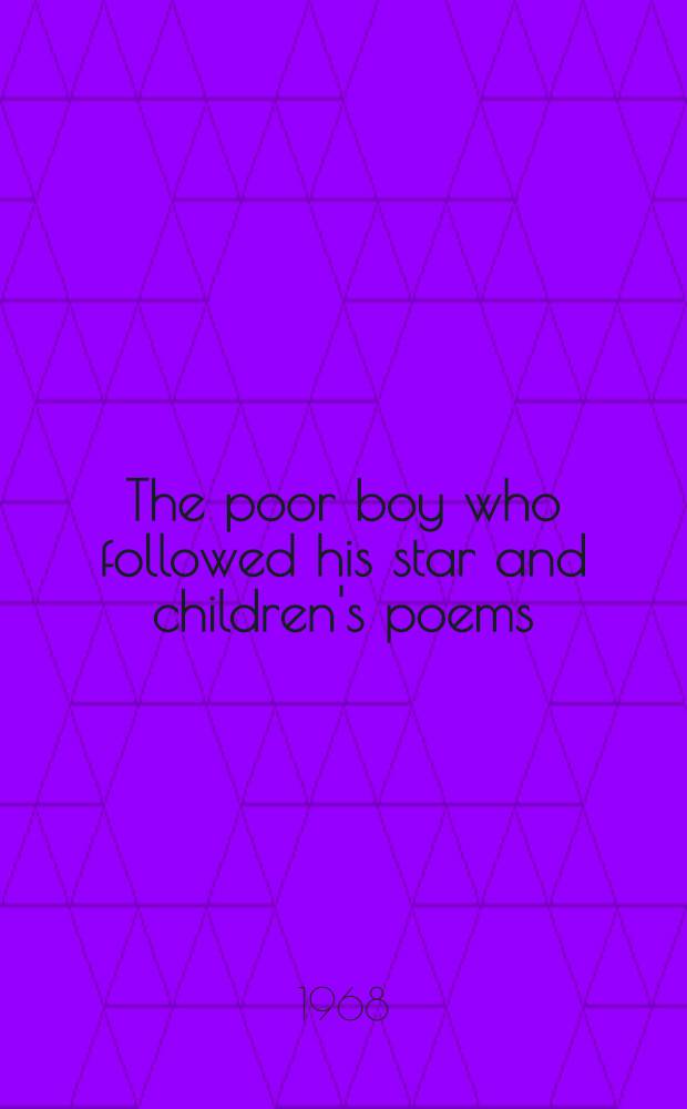The poor boy who followed his star and children's poems