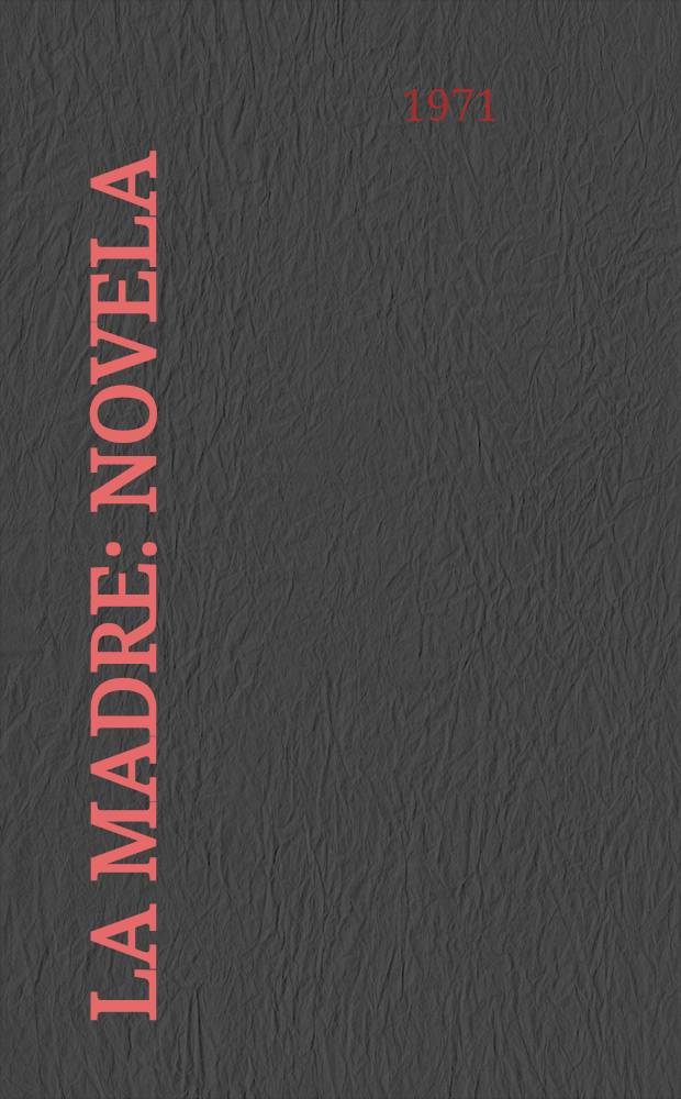 La madre : Novela