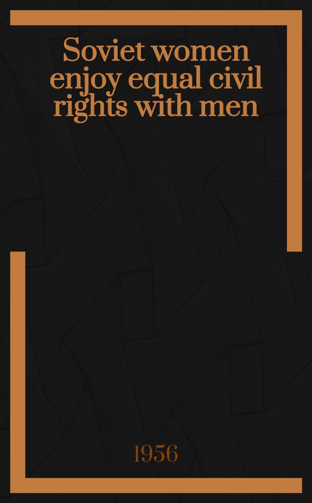 Soviet women enjoy equal civil rights with men