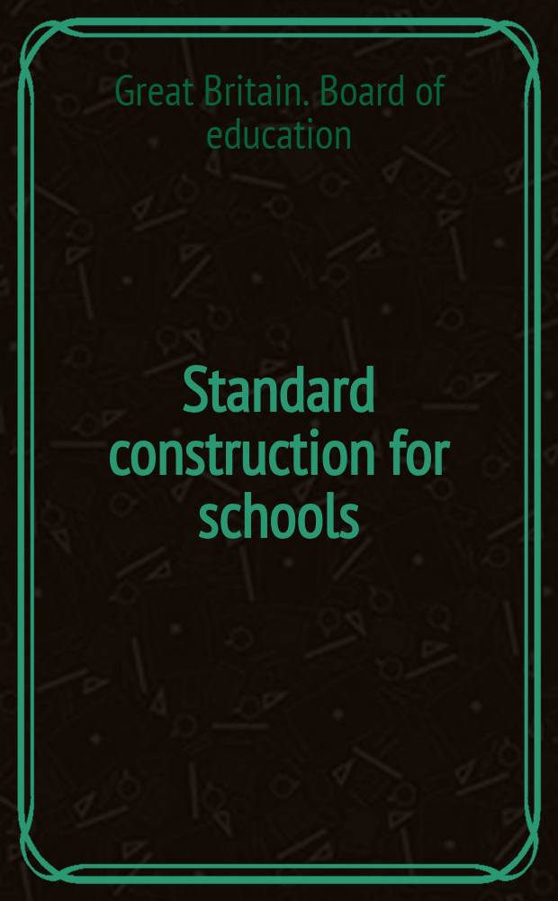 Standard construction for schools : A report