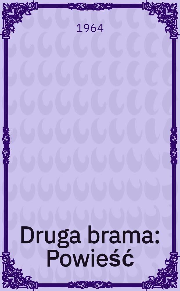 Druga brama : Powieść