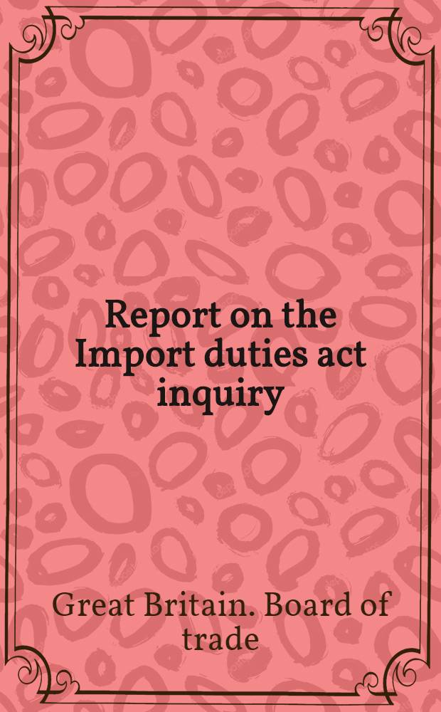 Report on the Import duties act inquiry : (1933)