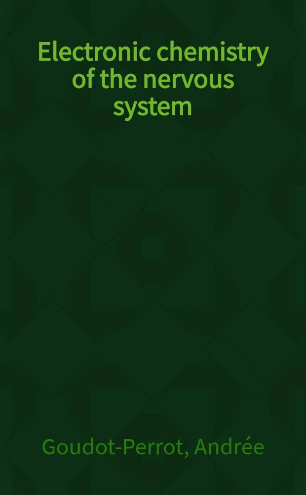 Electronic chemistry of the nervous system