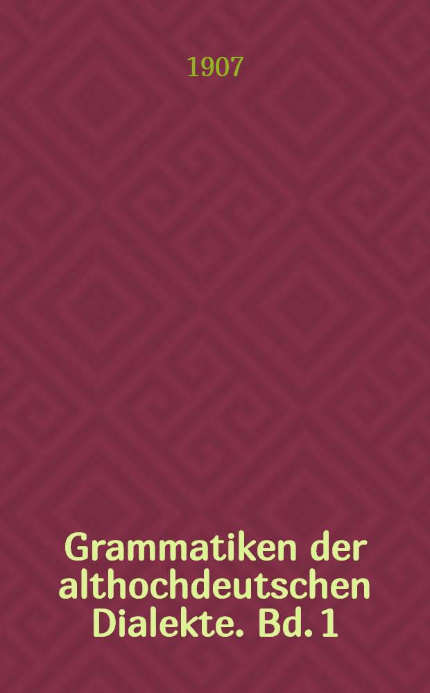 Grammatiken der althochdeutschen Dialekte. Bd. 1 : Altbarische Grammatik