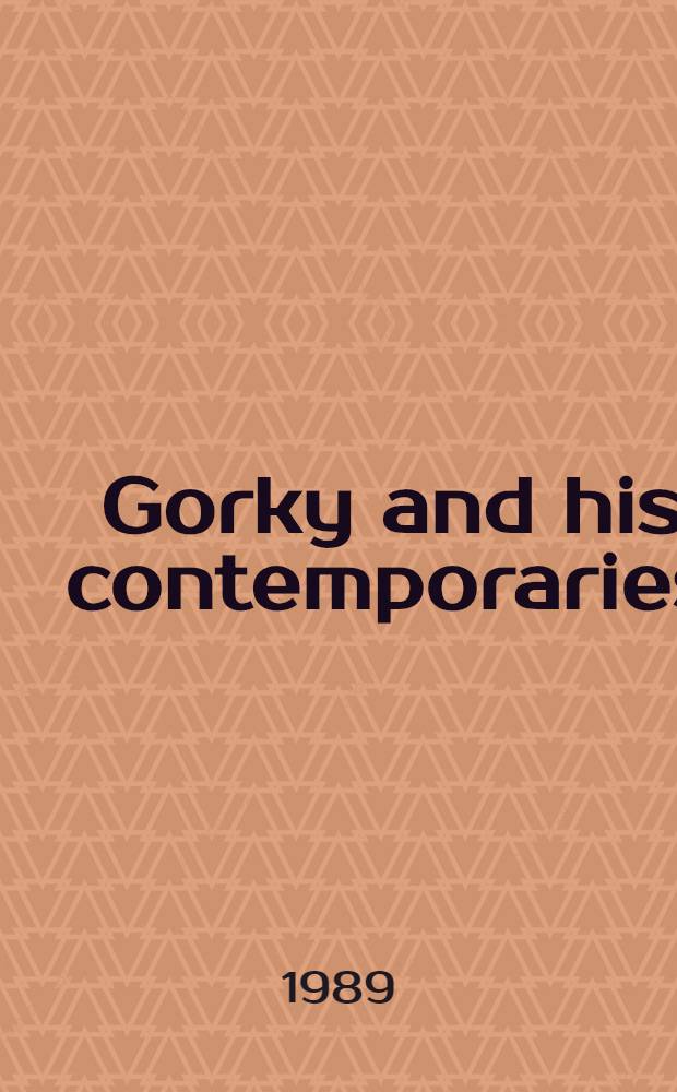 Gorky and his contemporaries : Memoirs a. letters