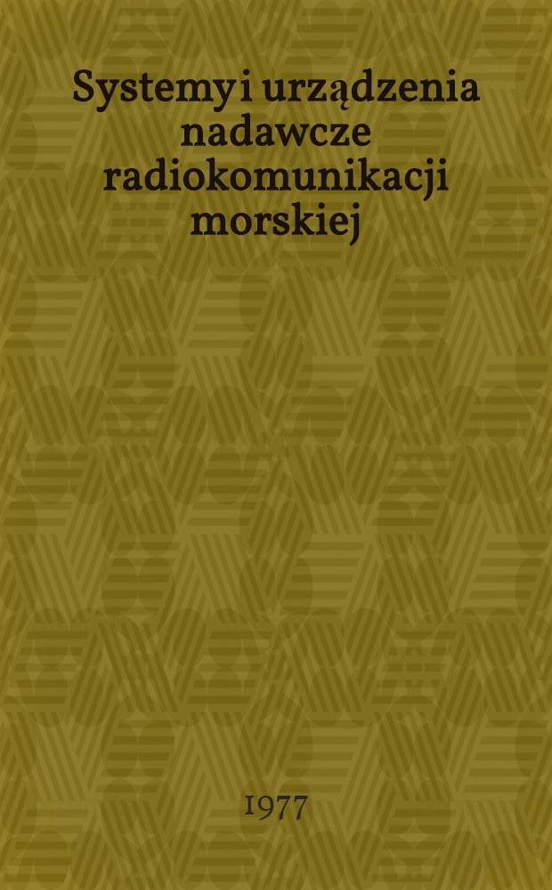 Systemy i urządzenia nadawcze radiokomunikacji morskiej