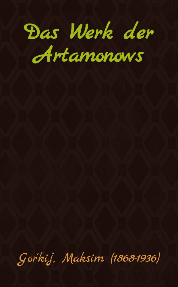 Das Werk der Artamonows : Roman