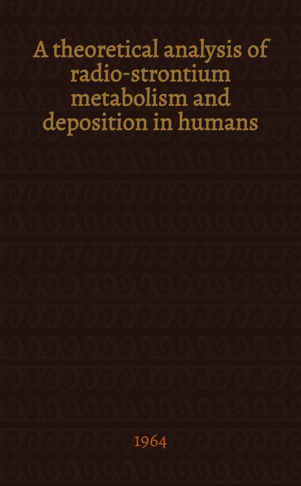 A theoretical analysis of radio-strontium metabolism and deposition in humans