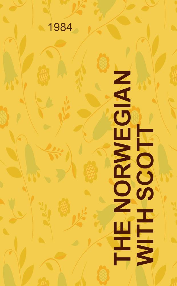 The Norwegian with Scott : Tryggve Gran's Antarctic diary, 1910-1913
