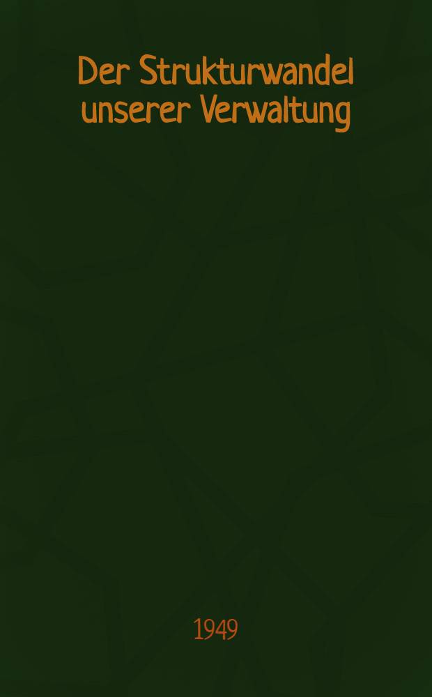 Der Strukturwandel unserer Verwaltung