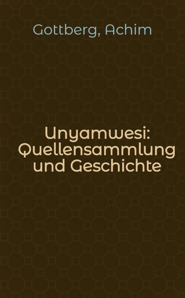 Unyamwesi : Quellensammlung und Geschichte
