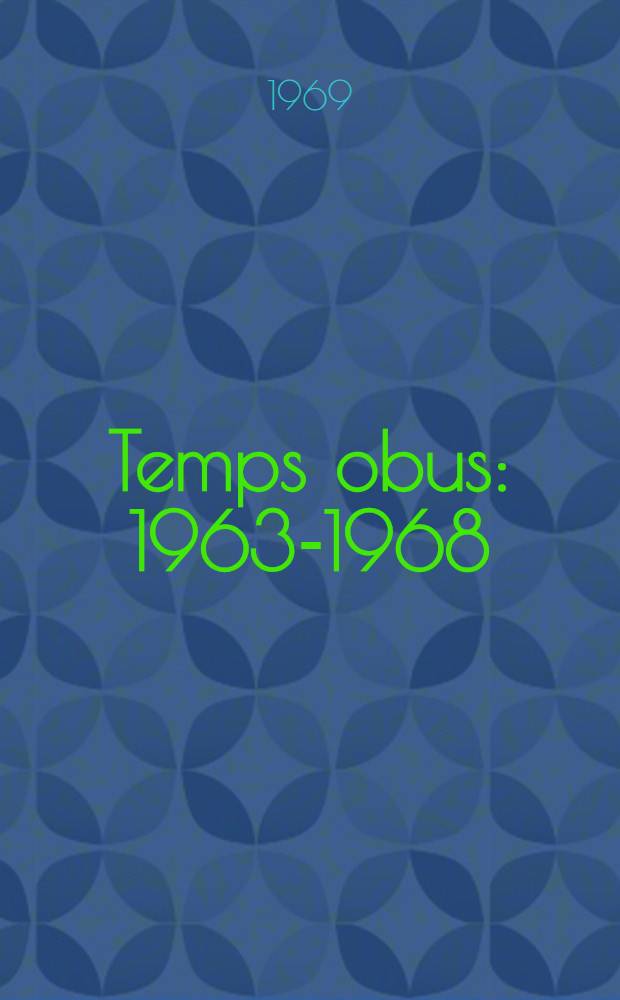 Temps obus : 1963-1968 : Poésies