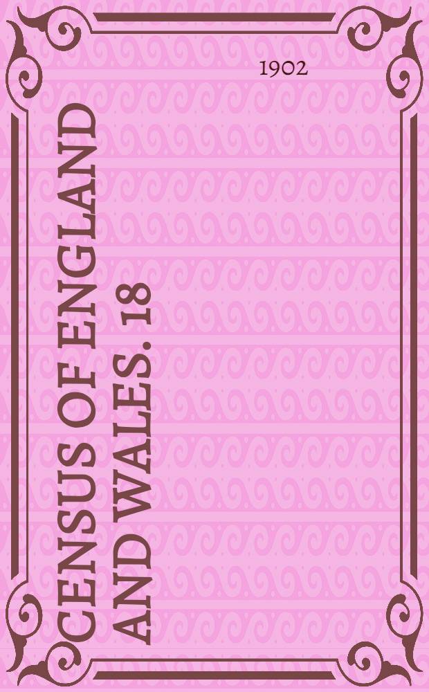 Census of England and Wales. [18] : County of Essex