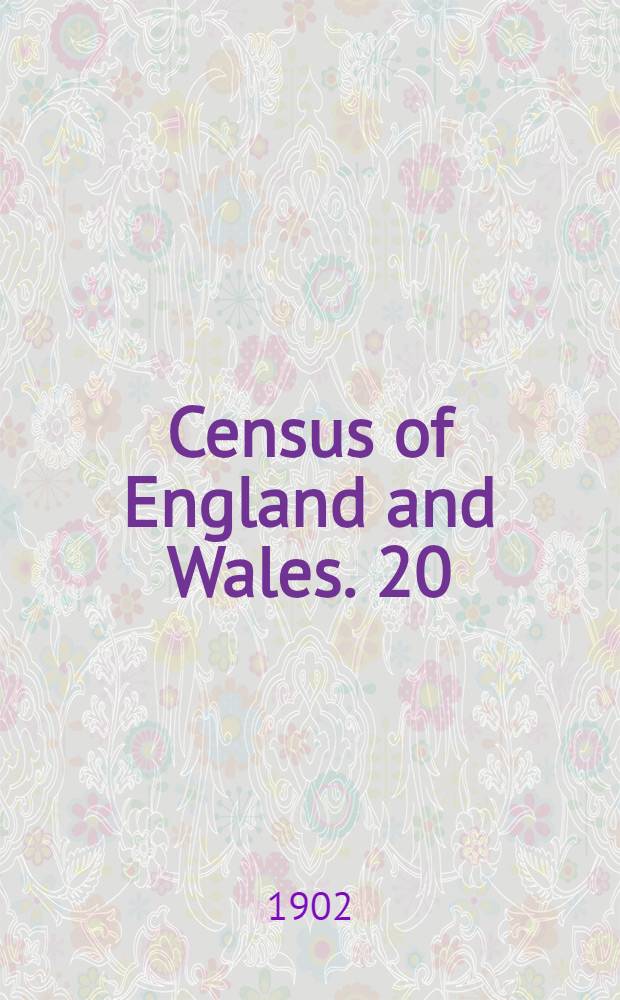 Census of England and Wales. [20] : County of Glamorgan
