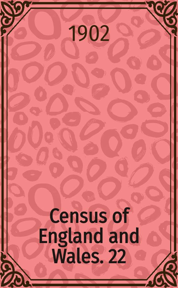 Census of England and Wales. [22] : County of Hants (Southampton)