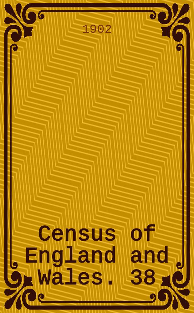 Census of England and Wales. [38] : County of Northumberland