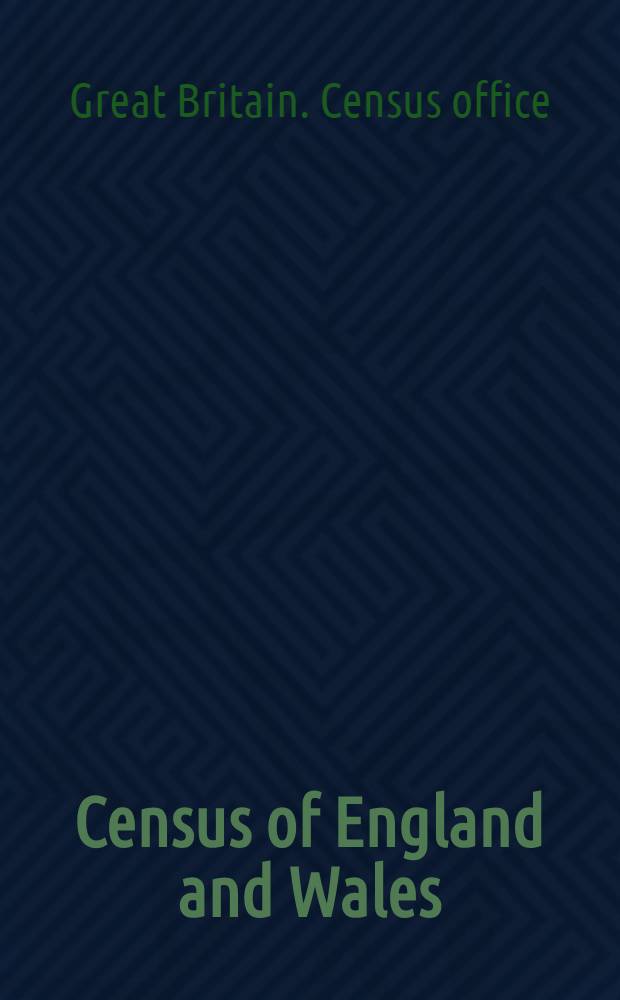 Census of England and Wales : 1901 : (63 Vict. c. 4) : Preliminary report and tables of the population and houses enumerated in England and Wales, and in the Islands in the British seas, on 1st Apr. 1901