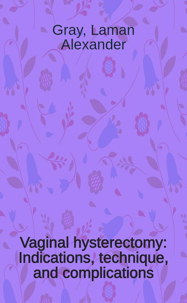 Vaginal hysterectomy : Indications, technique, and complications