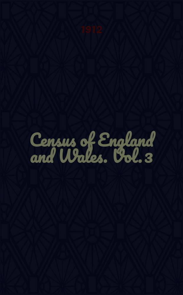 Census of England and Wales. Vol. 3 : Area, families or separate occupiers, and population