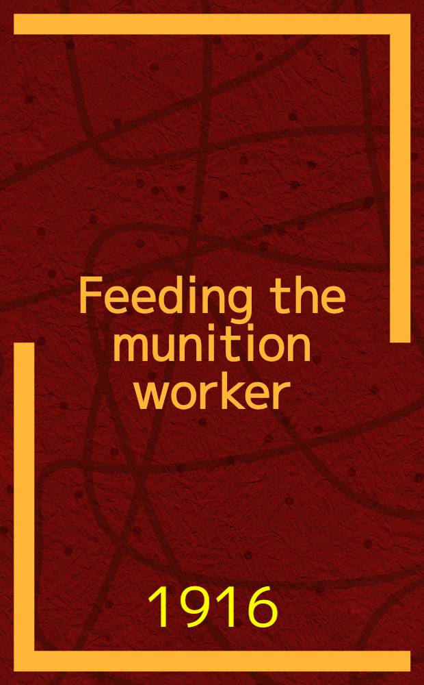 Feeding the munition worker