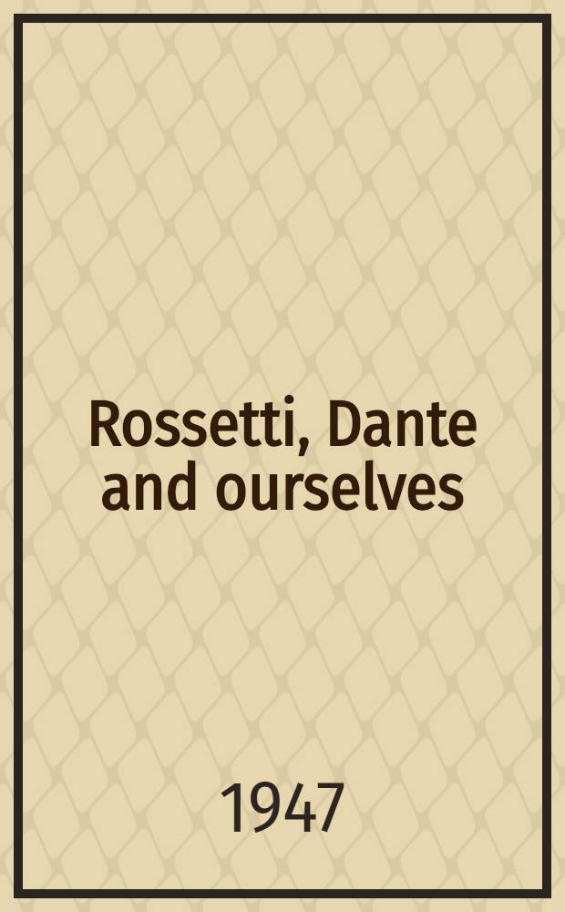 Rossetti, Dante and ourselves