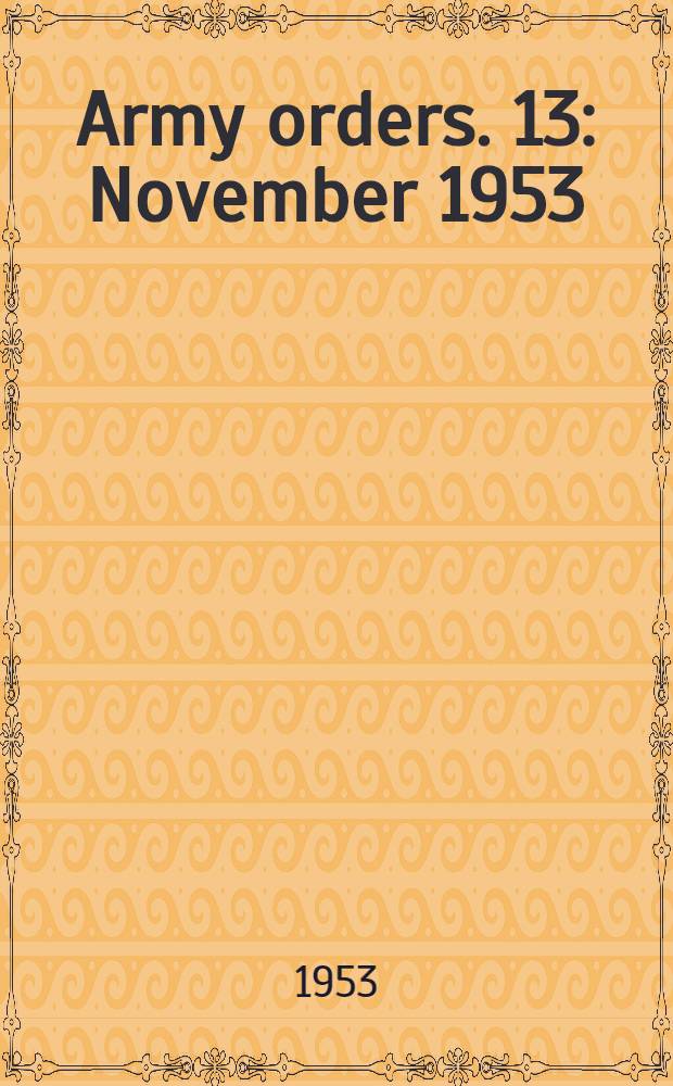 Army orders. [13] : November 1953