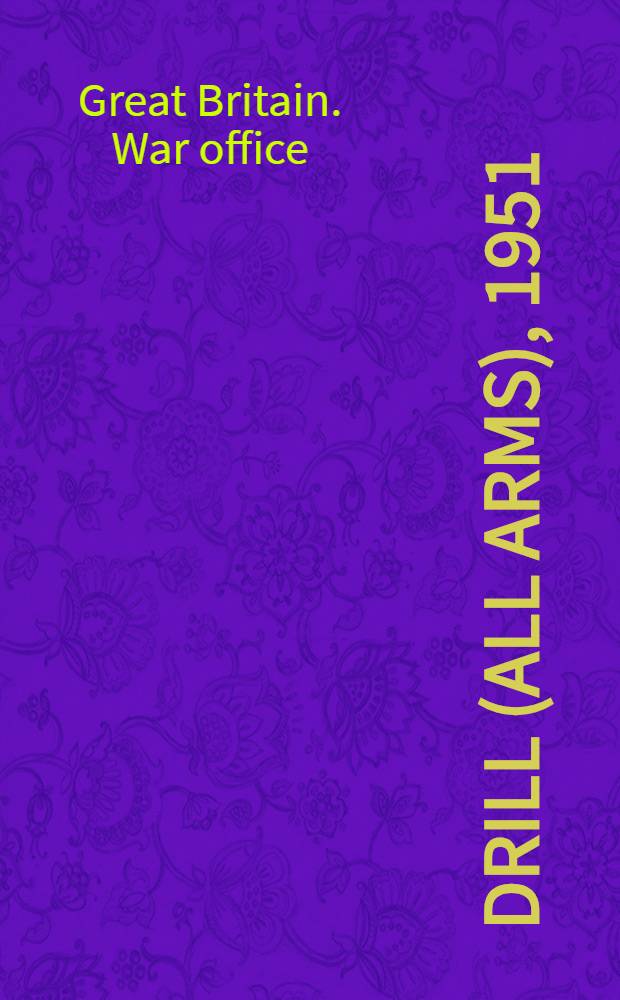 Drill (All arms), 1951 : Amendments