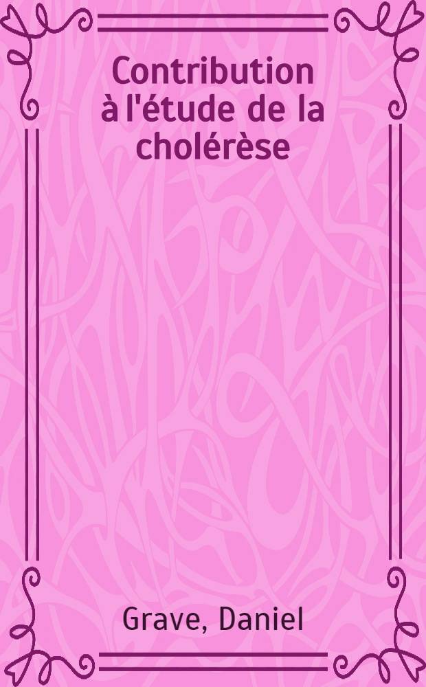 Contribution &agrave; l'&eacute;tude de la chol&eacute;r&egrave;se : Un nouveau chol&eacute;r&eacute;tique : Le parahydroxyph&eacute;nylsalicylamide : Th&egrave;se ..