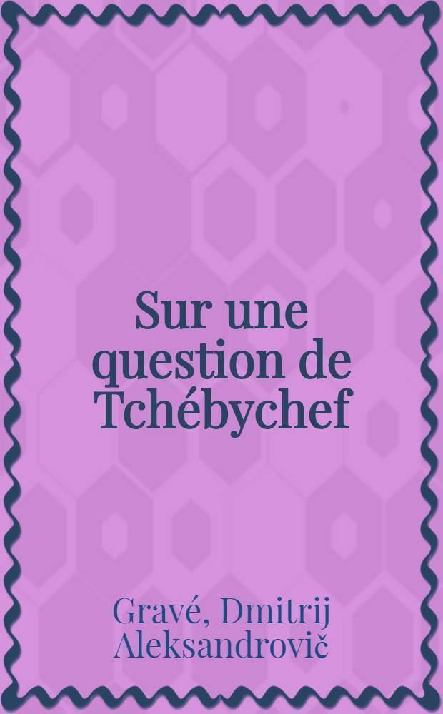 Sur une question de Tchébychef