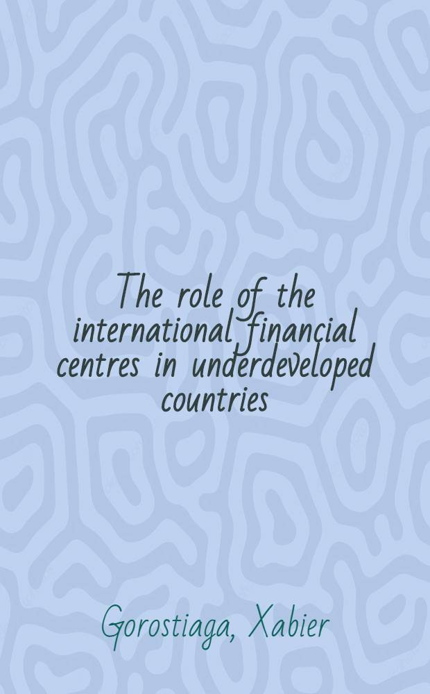 The role of the international financial centres in underdeveloped countries