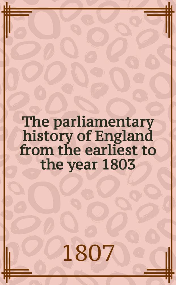 The parliamentary history of England from the earliest to the year 1803 : From which last-mentioned epoch it is continued downwards in the work entitled "The parliamentary debates". Vol. 2 : A. D. 1625-1642