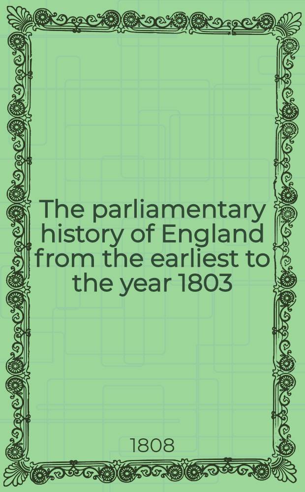 The parliamentary history of England from the earliest to the year 1803 : From which last-mentioned epoch it is continued downwards in the work entitled "The parliamentary debates". Vol. 4 : A. D. 1660-[1688]