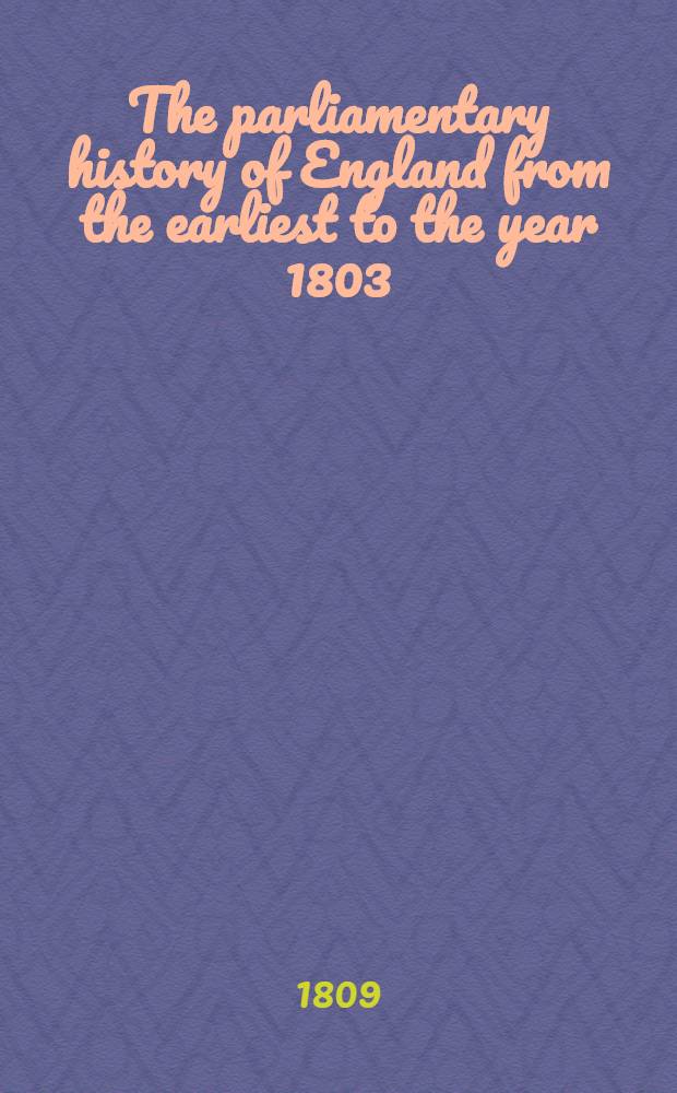 The parliamentary history of England from the earliest to the year 1803 : From which last-mentioned epoch it is continued downwards in the work entitled "The parliamentary debates". Vol. 5 : A. D. 1688-1702