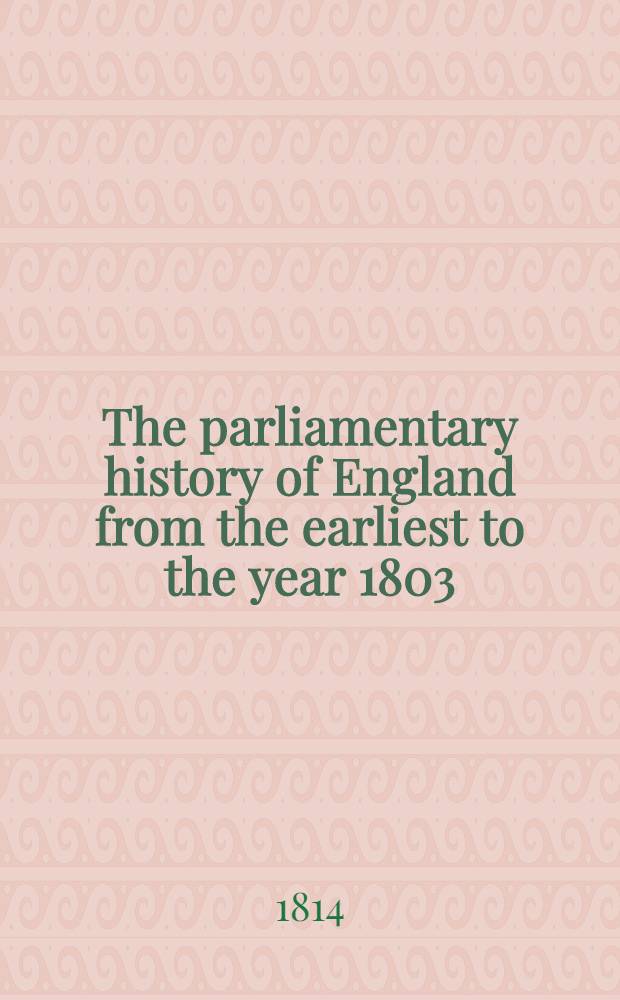 The parliamentary history of England from the earliest to the year 1803 : From which last-mentioned epoch it is continued downwards in the work entitled "The parliamentary debates". Vol. 22 : Comprising the period from the twenty-sixth of March 1781 to the seventh of May 1782