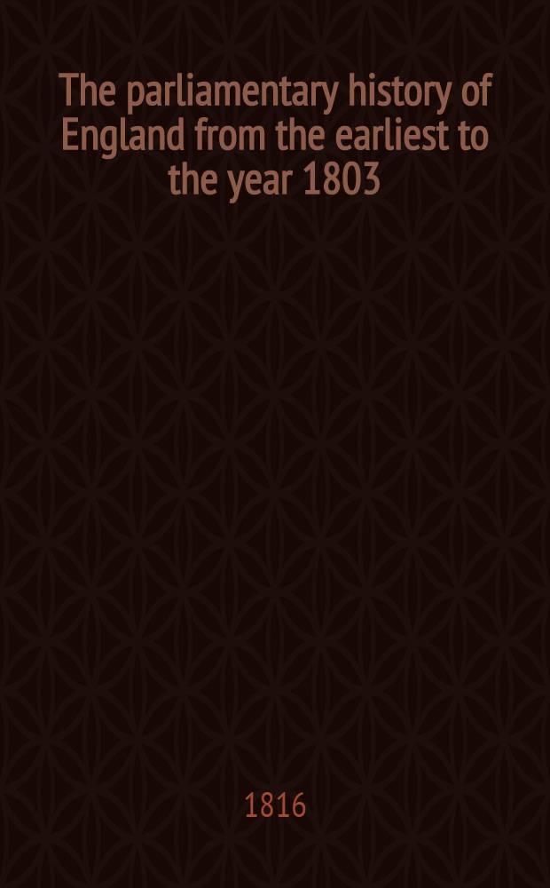 The parliamentary history of England from the earliest to the year 1803 : From which last-mentioned epoch it is continued downwards in the work entitled "The parliamentary debates". Vol. 28 : Comprising the period from the eighth of May 1789 to the fifteenth of March 1791