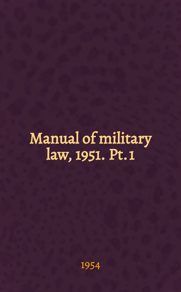 Manual of military law, 1951. Pt. 1 : Amendment № 3