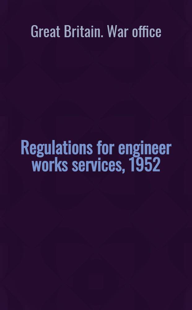 Regulations for engineer works services, 1952