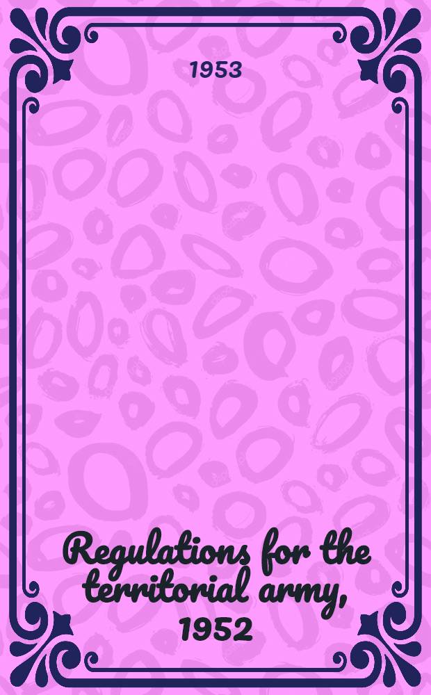 Regulations for the territorial army, 1952 : Amendments. № 4