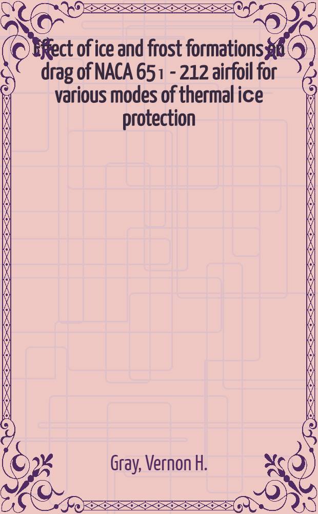 Effect of ice and frost formations on drag of NACA 65₁ - 212 airfoil for various modes of thermal iсe protection