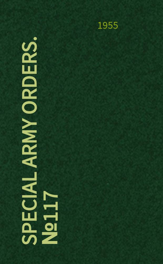 Special army orders. № 117 : 21st November 1955